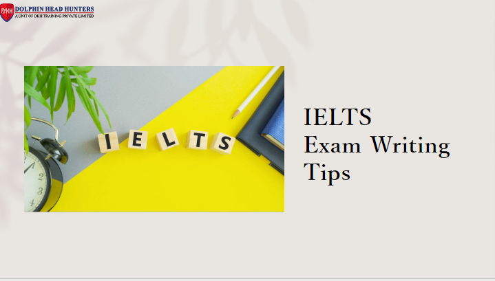 IELTS Exam Writing Tips